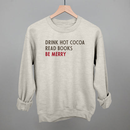 Drink Hot Cocoa Read Books Be Merry Funny Sweatshirt in Oatmeal – Ivy + Cloth