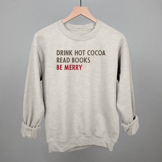 Drink Hot Cocoa Read Books Be Merry Funny Sweatshirt in Oatmeal – Ivy + Cloth