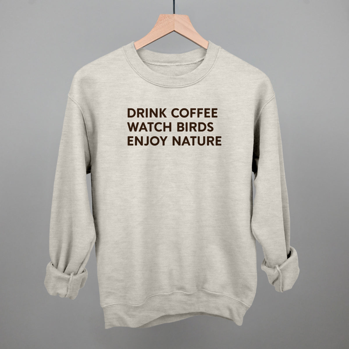 Drink Coffee Watch Birds Enjoy Nature Funny Sweatshirt in Oatmeal – Ivy + Cloth