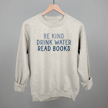 Be Kind Drink Water Read Books Funny Sweatshirt in Oatmeal – Ivy + Cloth