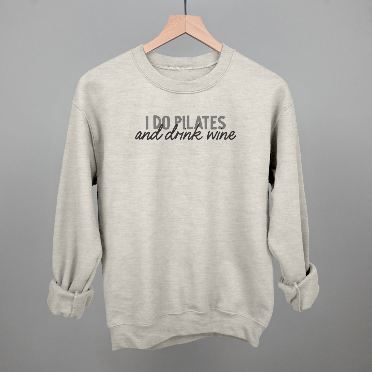 I Do Pilates and Drink Wine graphic crewneck sweatshirt in Oatmeal