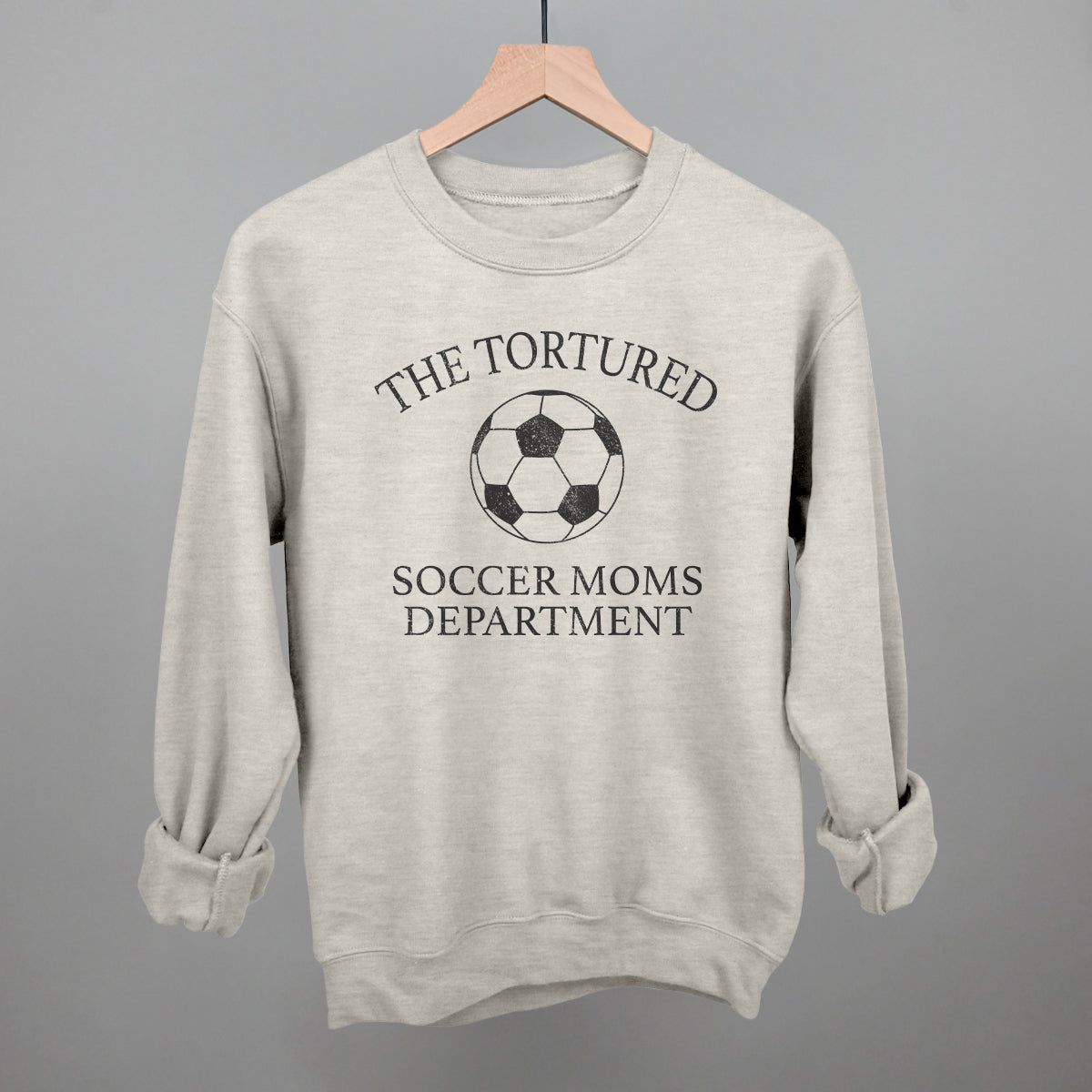 The Tortured Soccer Moms Department Funny Sweatshirt in Oatmeal – Ivy + Cloth