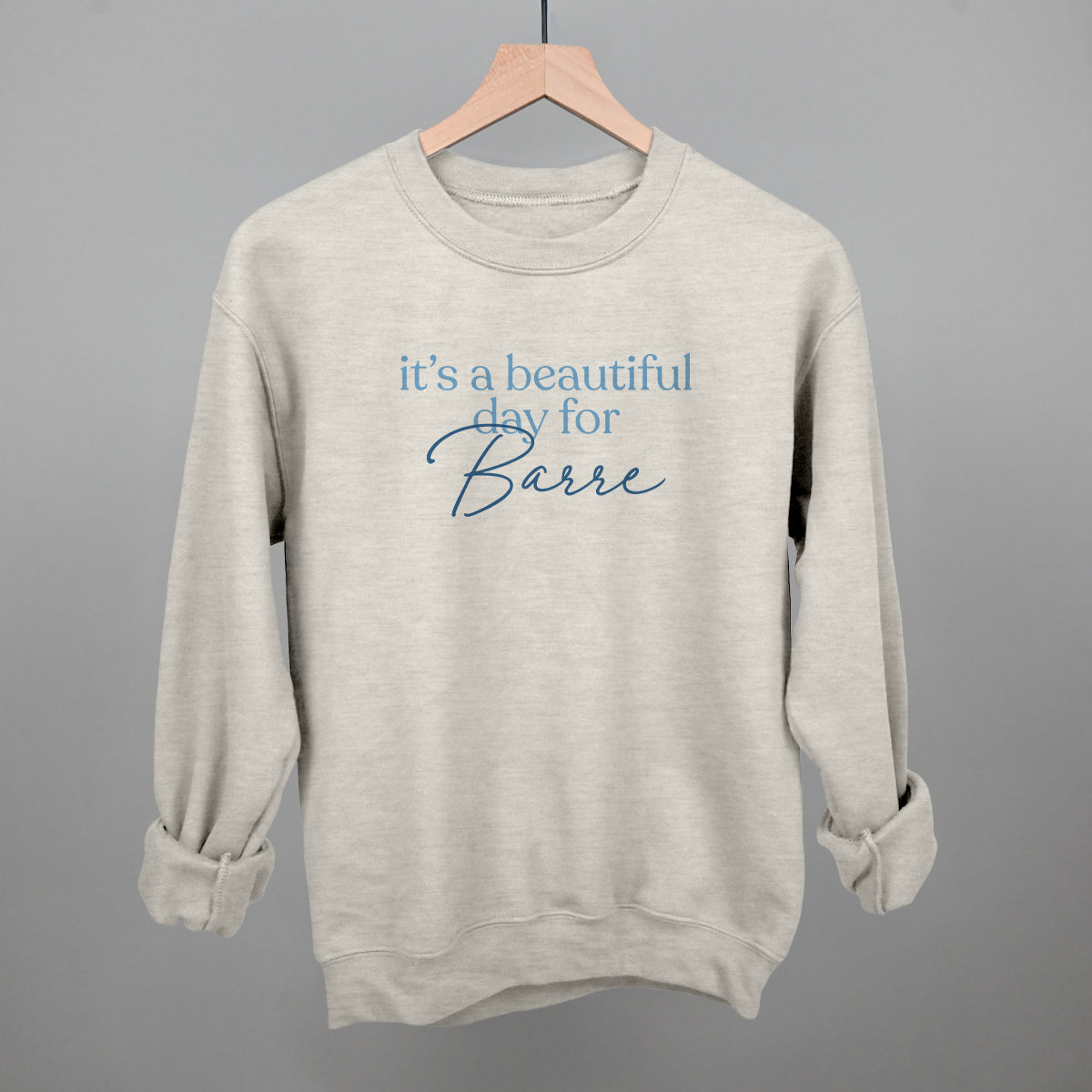 It's A Beautiful Day For Barre graphic crewneck sweatshirt in Oatmeal