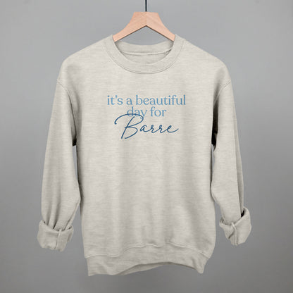 It's A Beautiful Day For Barre graphic crewneck sweatshirt in Oatmeal