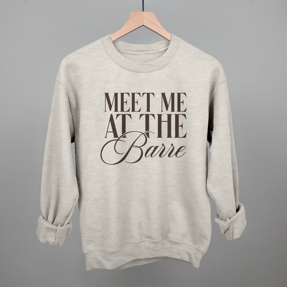 Meet Me At The Barre Funny Sweatshirt in Oatmeal – Ivy + Cloth