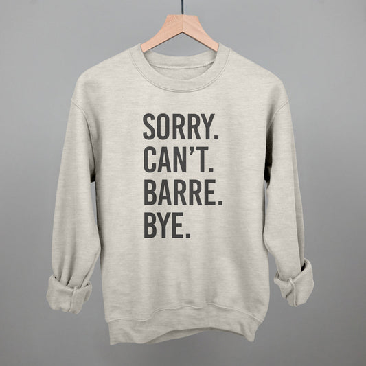 Sorry Can't Barre Bye graphic crewneck sweatshirt in Oatmeal