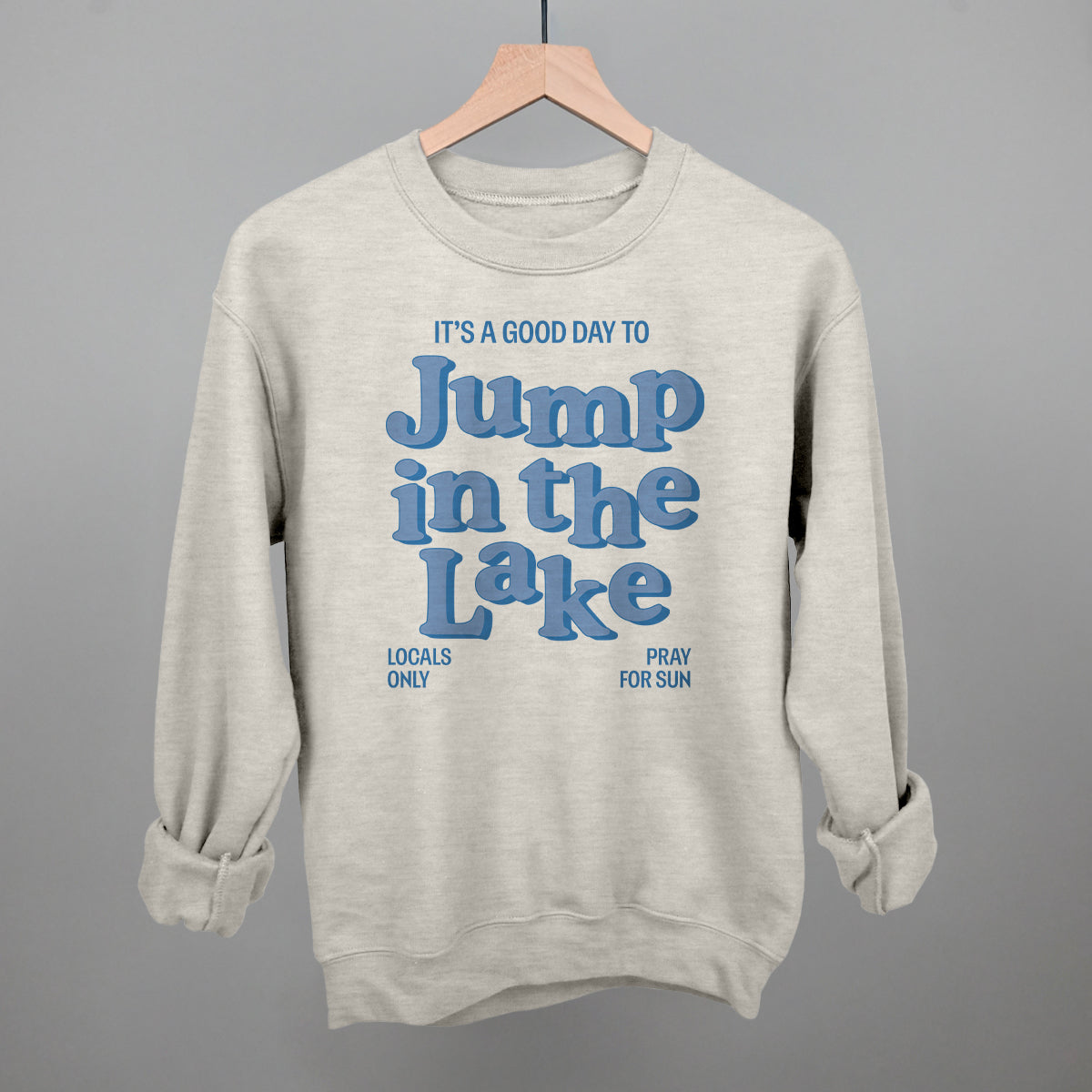 Good Day To Jump In The Lake Funny Sweatshirt in Oatmeal – Ivy + Cloth