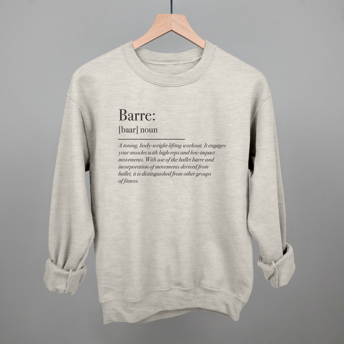 Barre Definition Funny Sweatshirt in Oatmeal – Ivy + Cloth