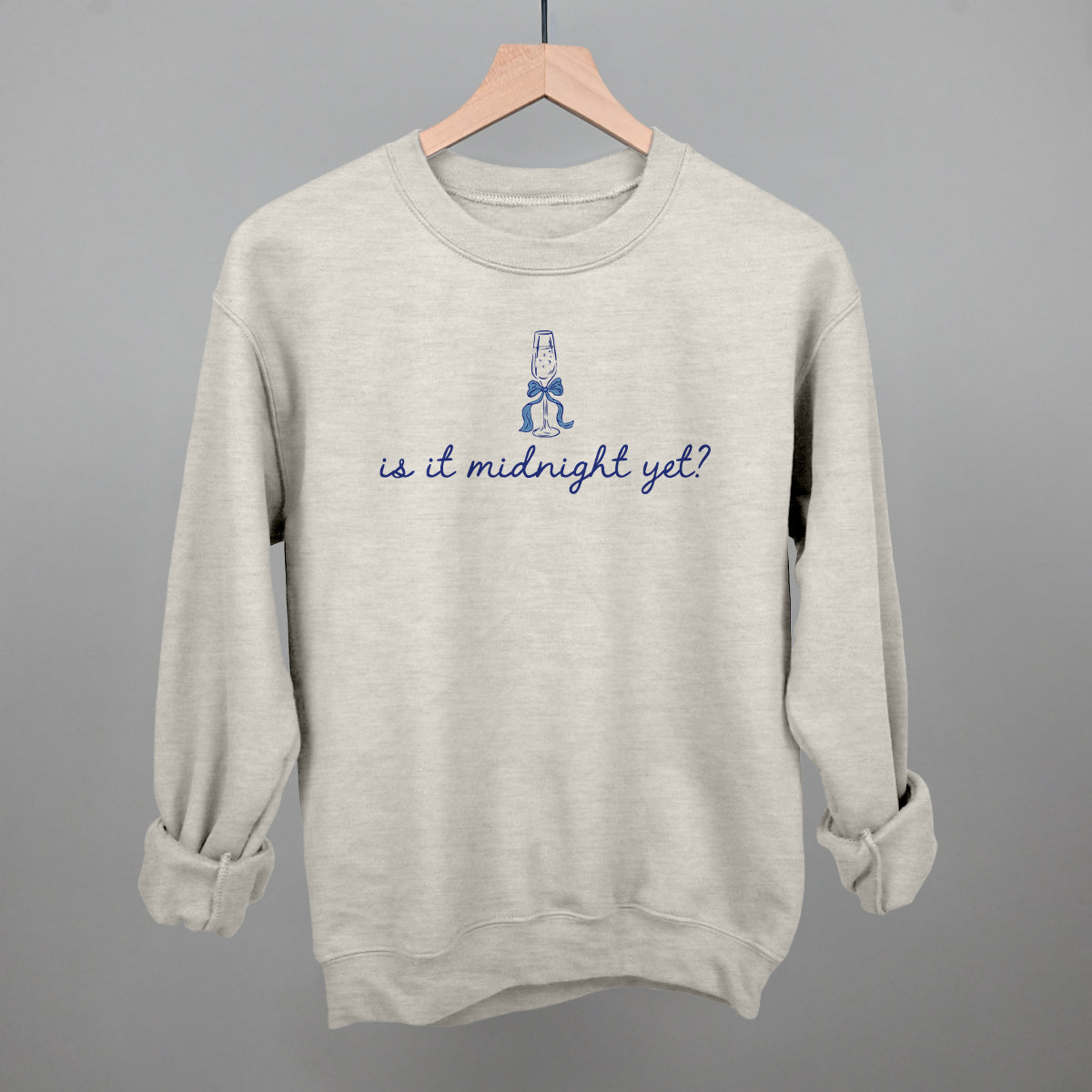 Is It Midnight Yet (Blue) Funny Sweatshirt in Oatmeal – Ivy + Cloth