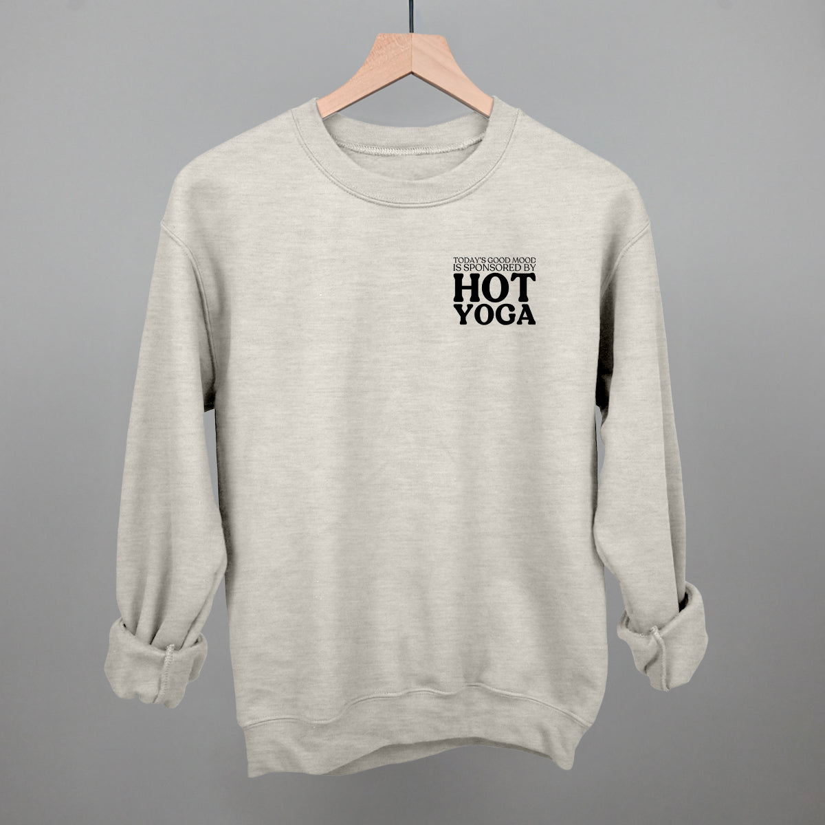 Mood Sponsored By Hot Yoga (Left Chest) Funny Sweatshirt in Oatmeal – Ivy + Cloth
