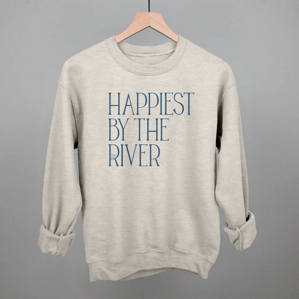 Happiest By The River Funny Sweatshirt in Oatmeal – Ivy + Cloth