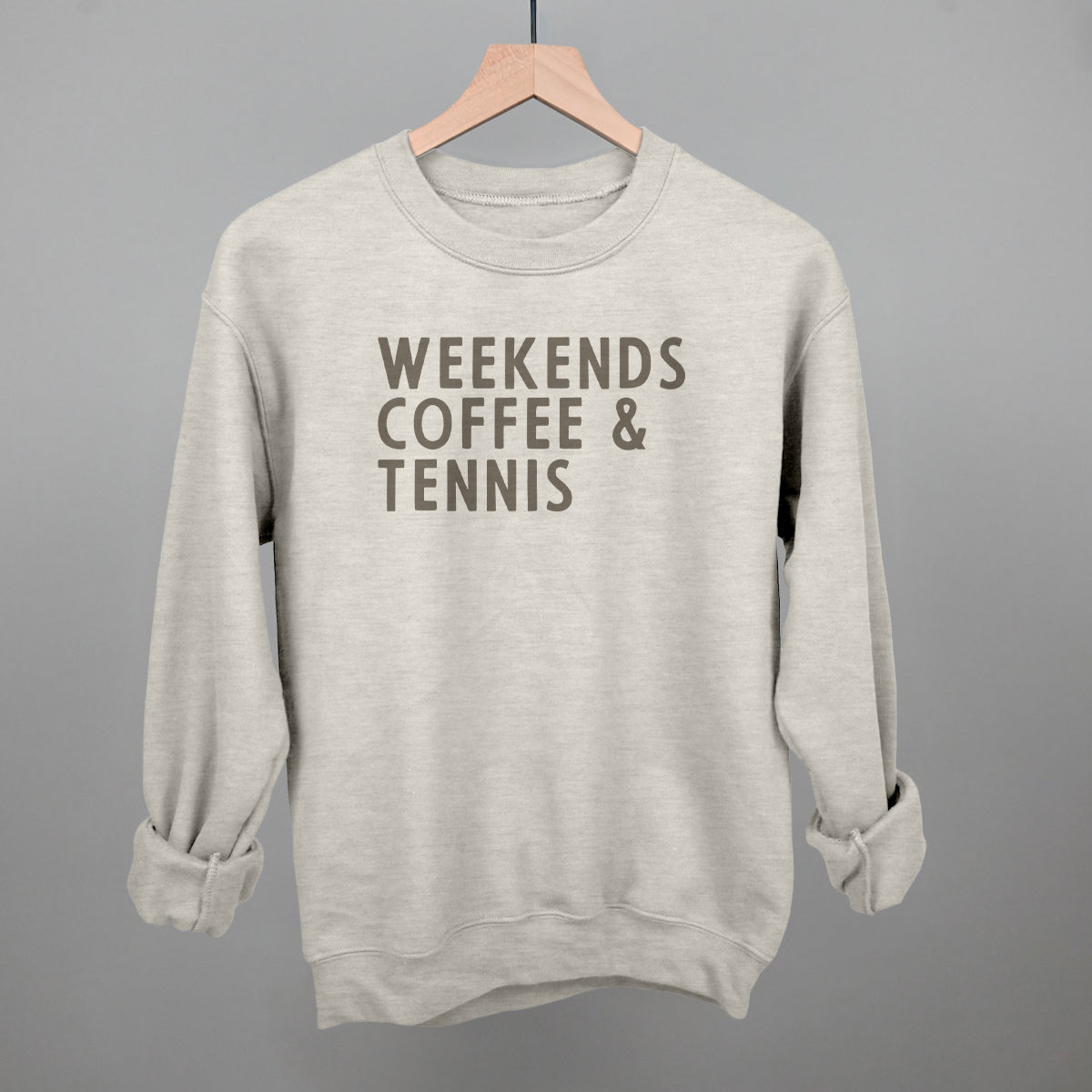 Weekends Coffee & Tennis Funny Sweatshirt in Oatmeal – Ivy + Cloth