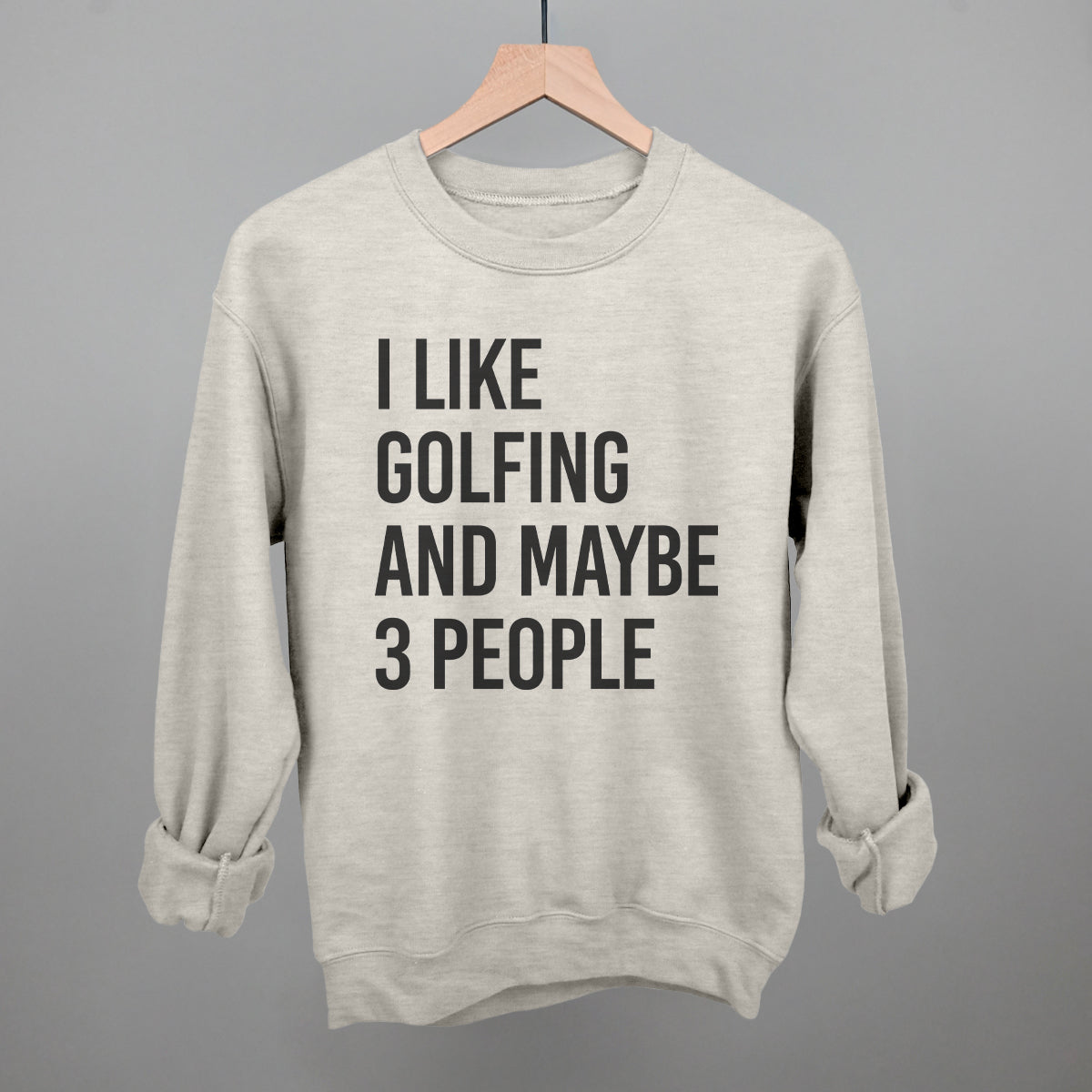 I Like Golfing and Maybe 3 People graphic crewneck sweatshirt in Oatmeal