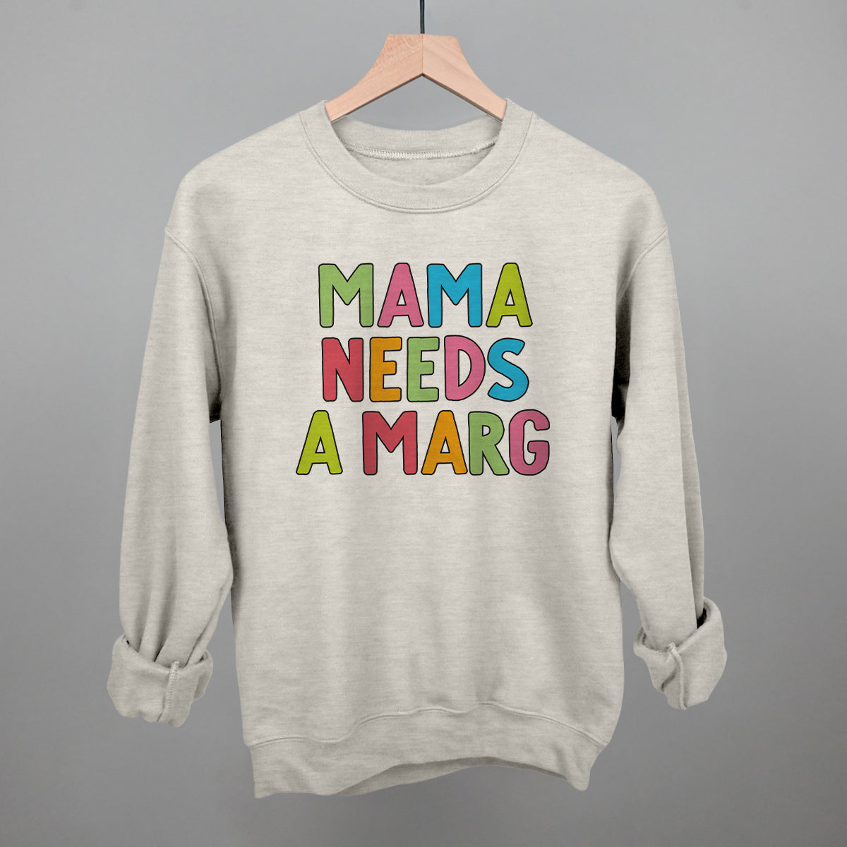 Mama Needs A Marg Colorful Funny Sweatshirt in Oatmeal – Ivy + Cloth