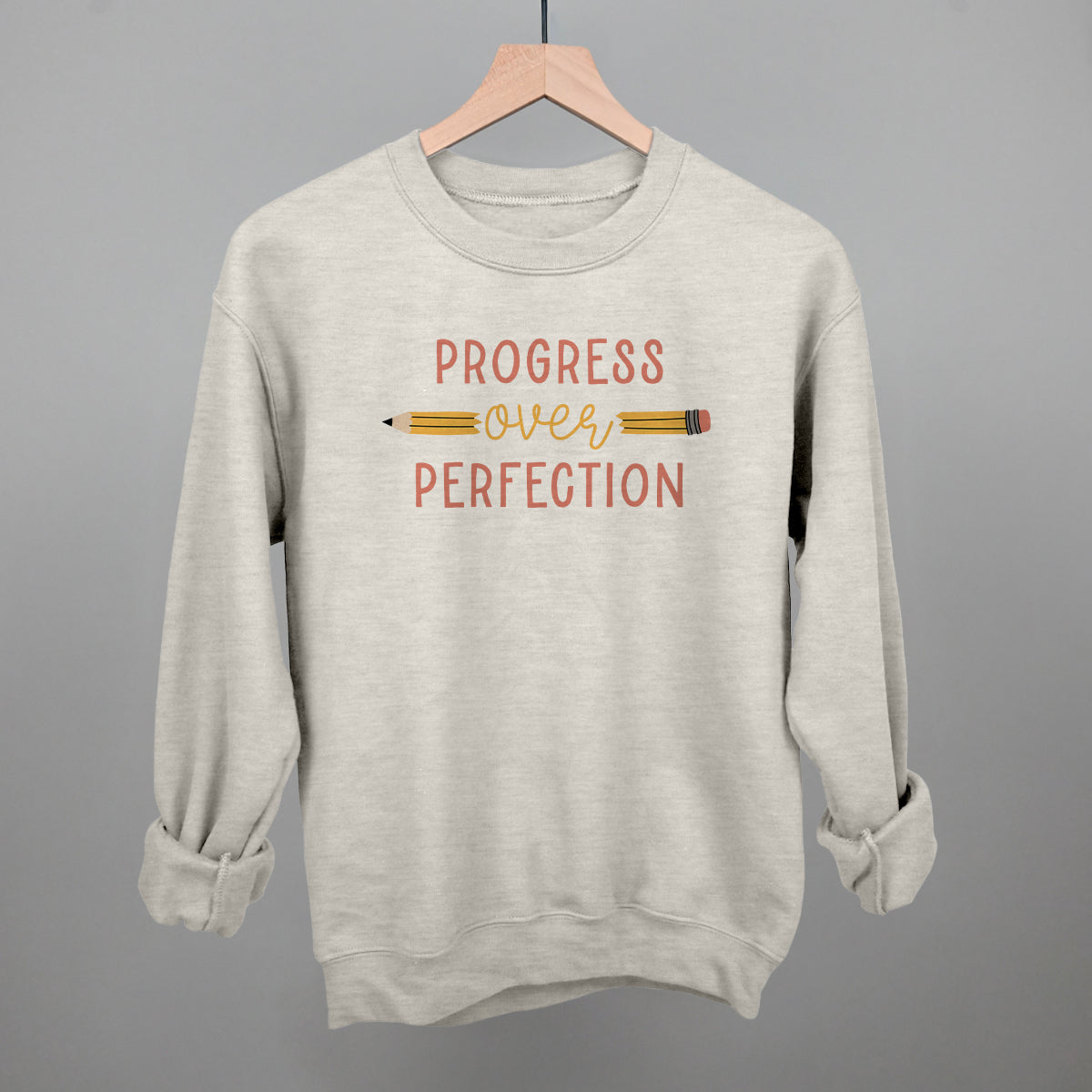 Progress Over Perfection Funny Sweatshirt in Oatmeal – Ivy + Cloth