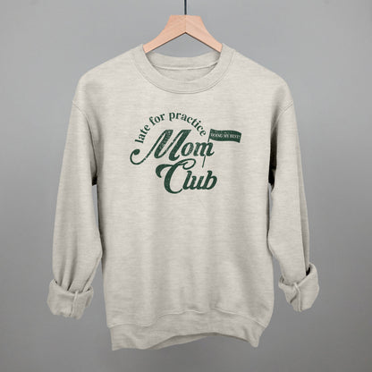 Late For Practice Mom Club Funny Sweatshirt in Oatmeal – Ivy + Cloth