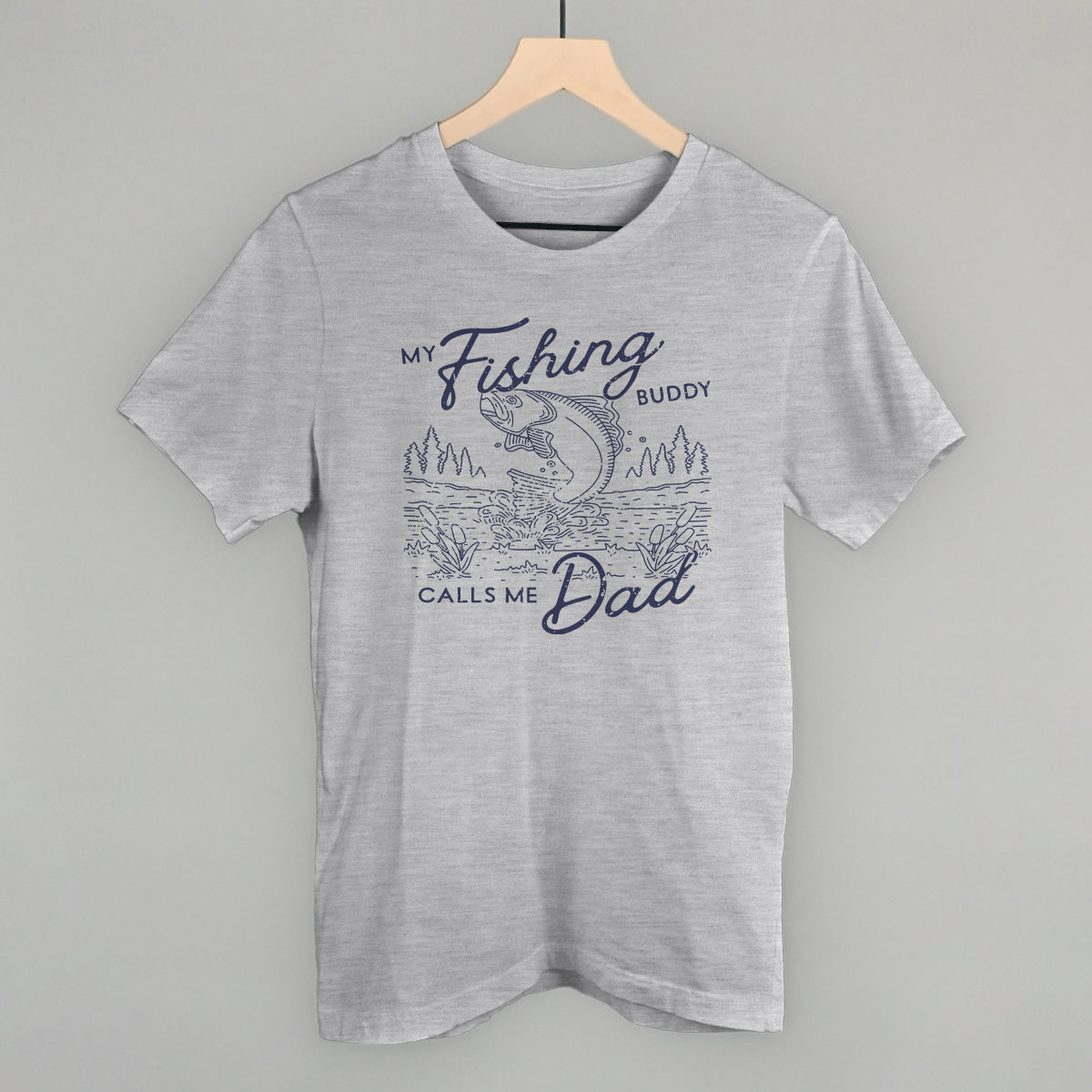 My Fishing Buddy Calls Me Dad Funny T-Shirt in Athletic Heather – Ivy + Cloth