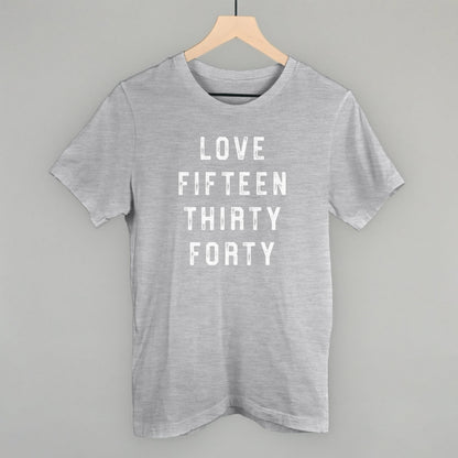 Love Fifteen Thirty Forty Funny T-Shirt in Athletic Heather – Ivy + Cloth