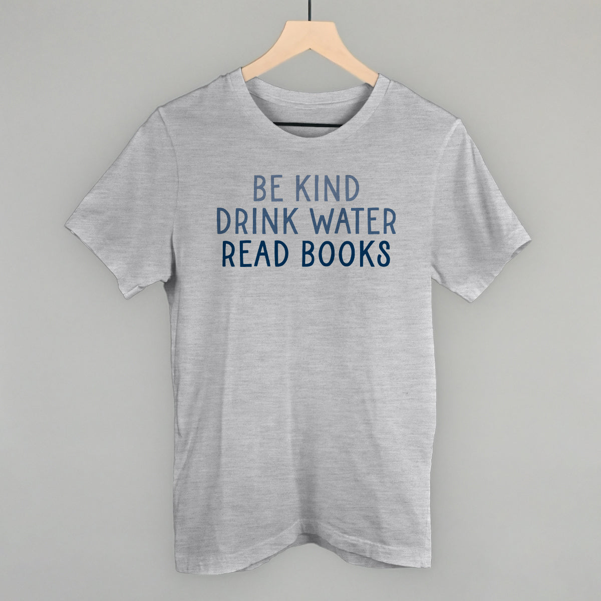 Be Kind Drink Water Read Books Funny T-Shirt in Athletic Heather – Ivy + Cloth