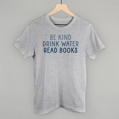 Be Kind Drink Water Read Books Funny T-Shirt in Athletic Heather – Ivy + Cloth