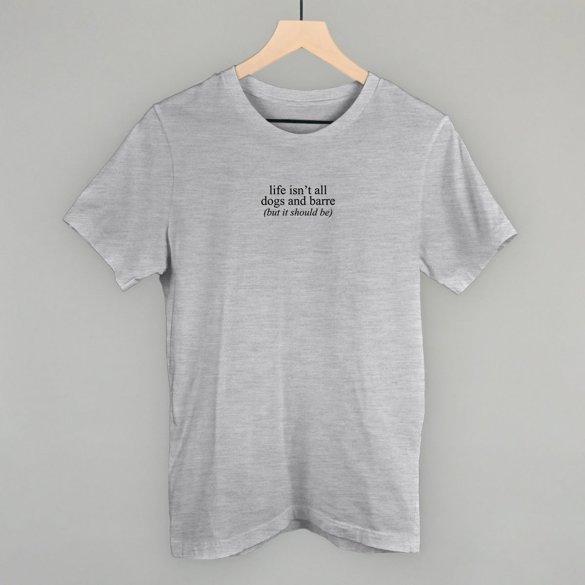 Life Isn't All Dogs and Barre graphic tee in Athletic Heather
