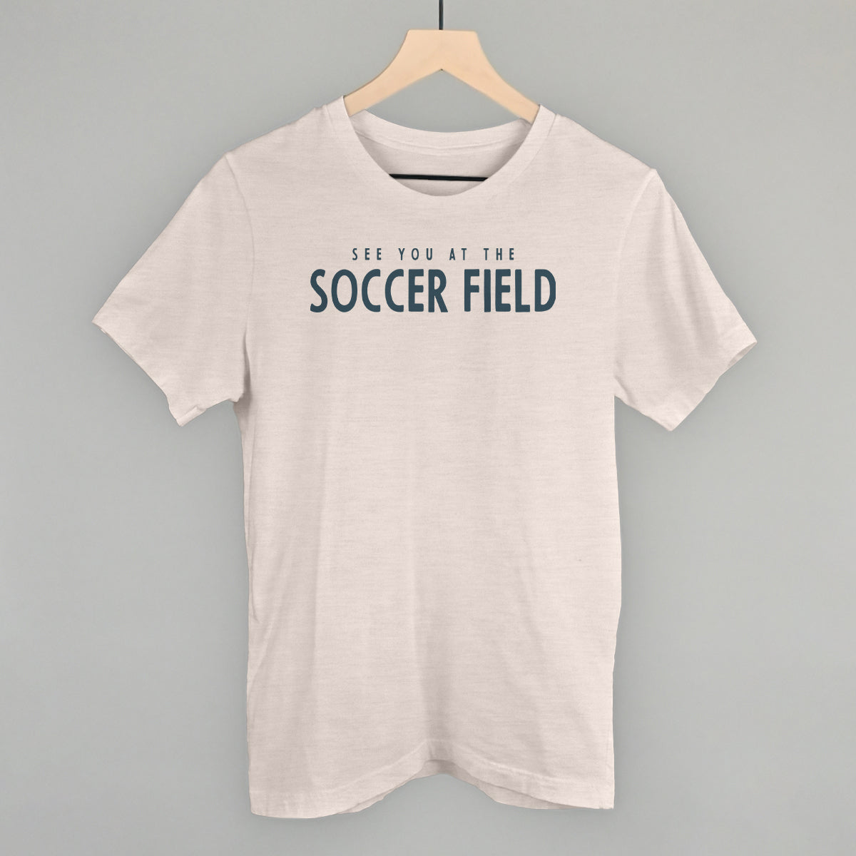 See You At The Soccer Field Funny T-Shirt in Heather Cement – Ivy + Cloth