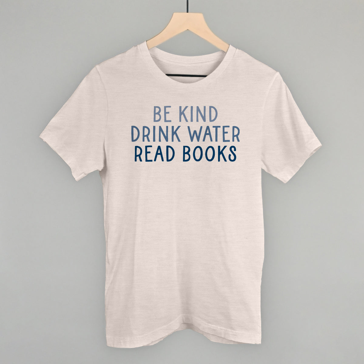 Be Kind Drink Water Read Books Funny T-Shirt in Heather Cement – Ivy + Cloth