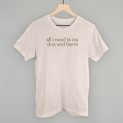 All I Need Is My Dog and Barre Funny T-Shirt in Heather Cement – Ivy + Cloth