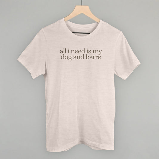 All I Need Is My Dog and Barre Funny T-Shirt in Heather Cement – Ivy + Cloth