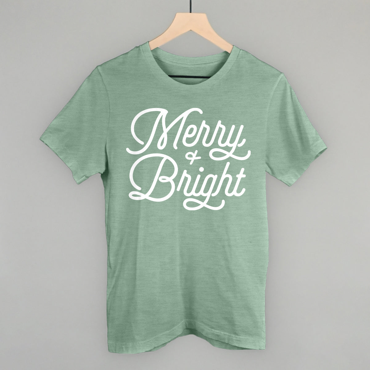 Merry And Bright (Monoline Script) Funny T-Shirt in Heather Sage – Ivy + Cloth