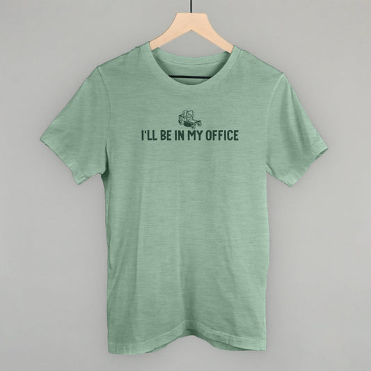 I'll Be In My Office Lawn Mower graphic tee in Heather Sage