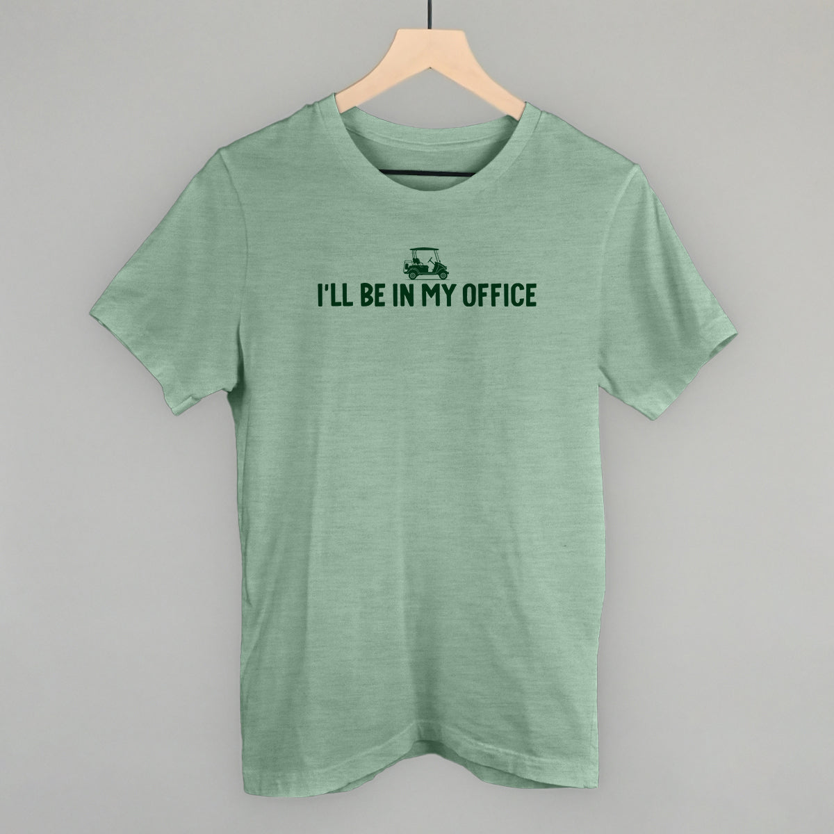 I'll Be In My Office Golf Cart graphic tee in Heather Sage