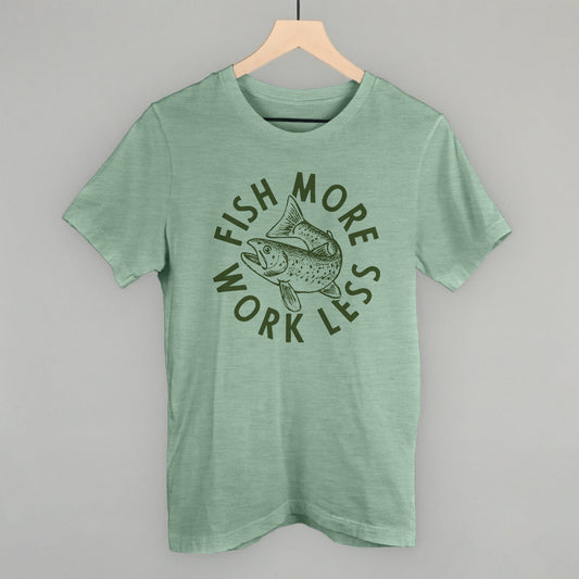 Fish More Work Less Funny T-Shirt in Heather Sage – Ivy + Cloth