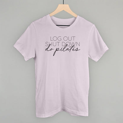 Log Out Shut Down Do Pilates Funny T-Shirt – Ivy + Cloth