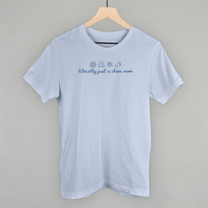 Literally Just A Cheer Mom Funny T-Shirt in Light Blue – Ivy + Cloth