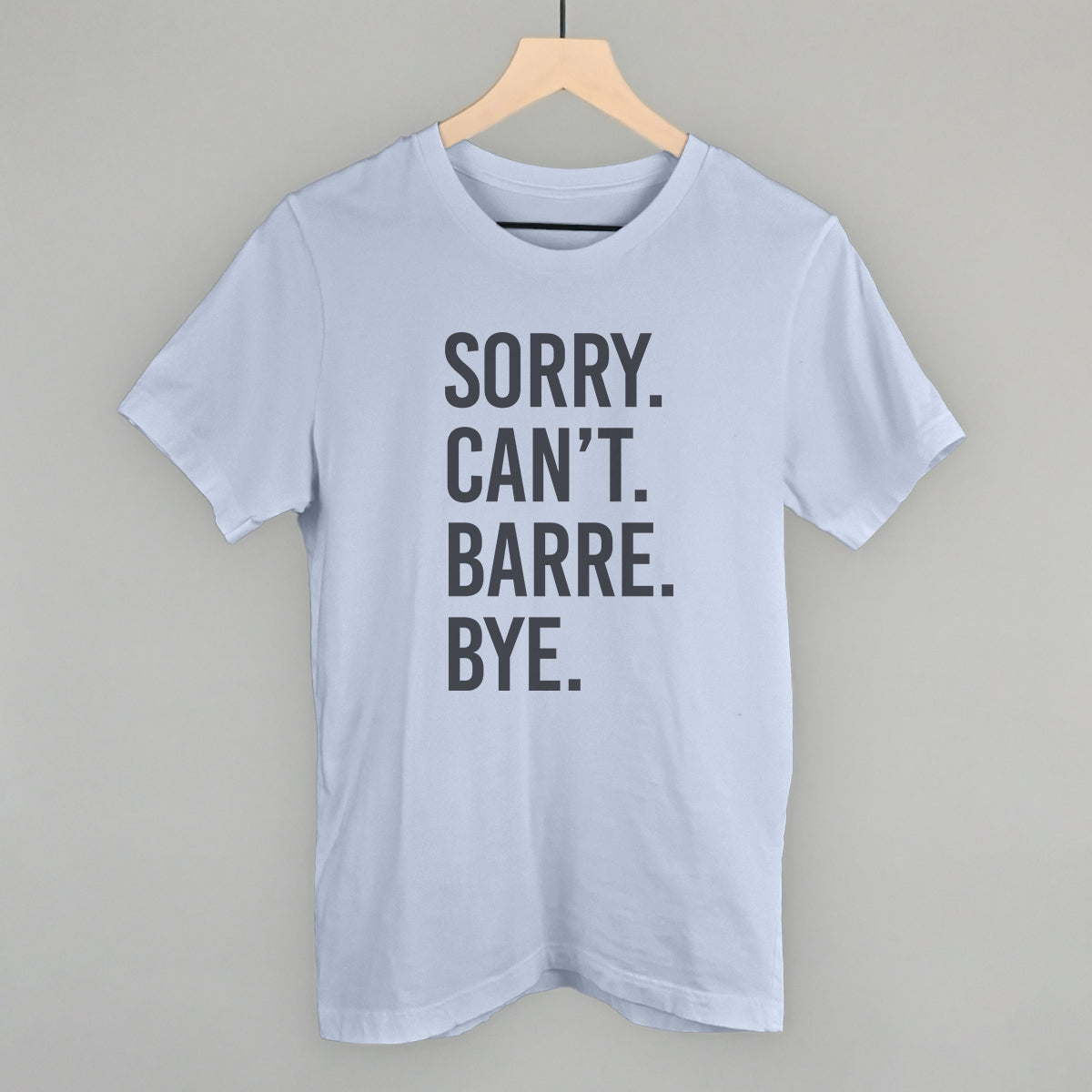 Sorry Can't Barre Bye graphic tee in Light Blue