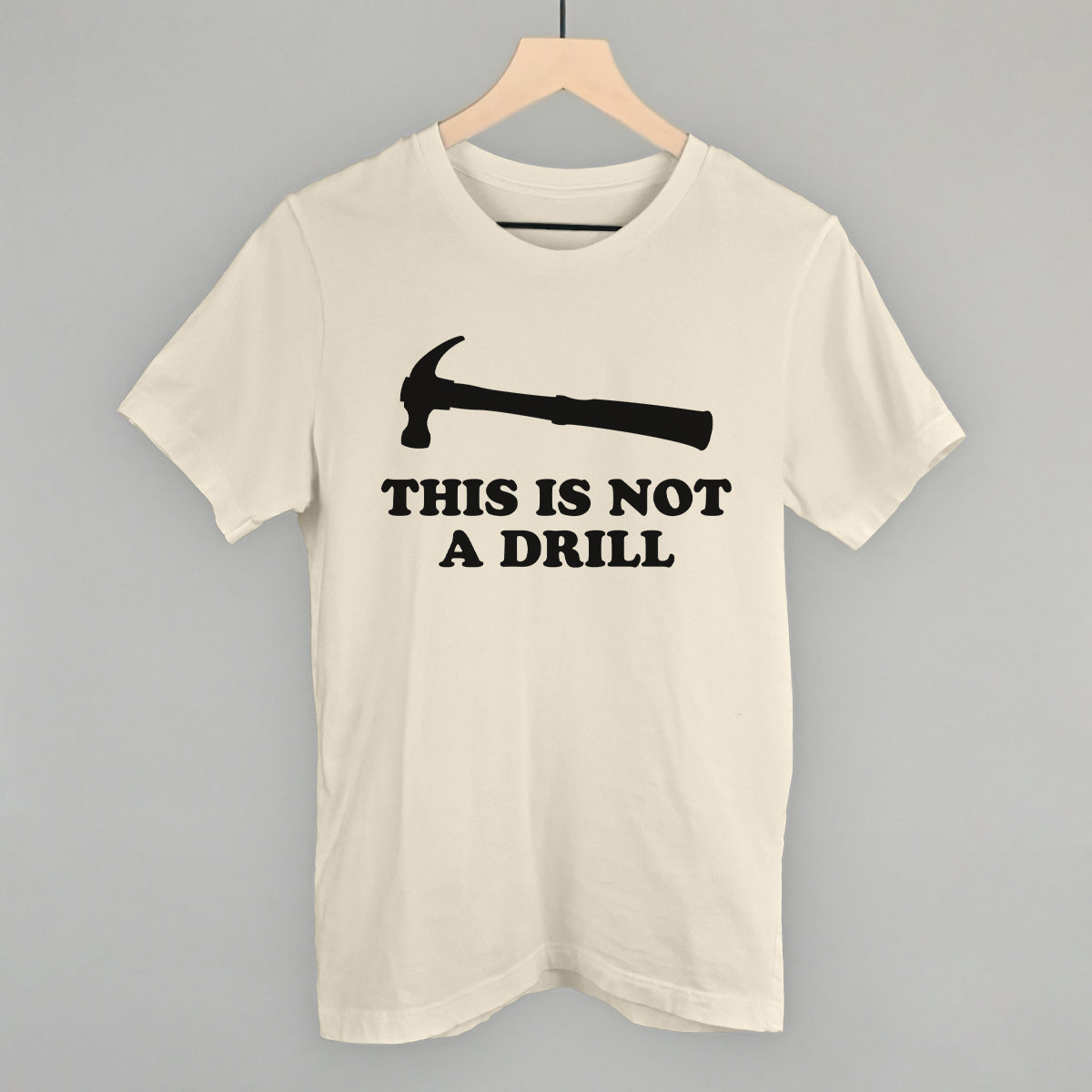 This Is Not A Drill Funny T-Shirt in Natural – Ivy + Cloth