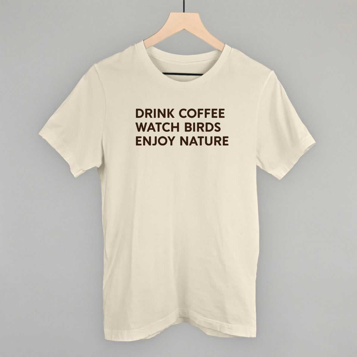 Drink Coffee Watch Birds Enjoy Nature Funny T-Shirt in Natural – Ivy + Cloth