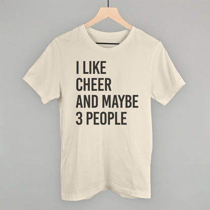 I Like Cheer And Maybe 3 People Funny T-Shirt in Natural – Ivy + Cloth