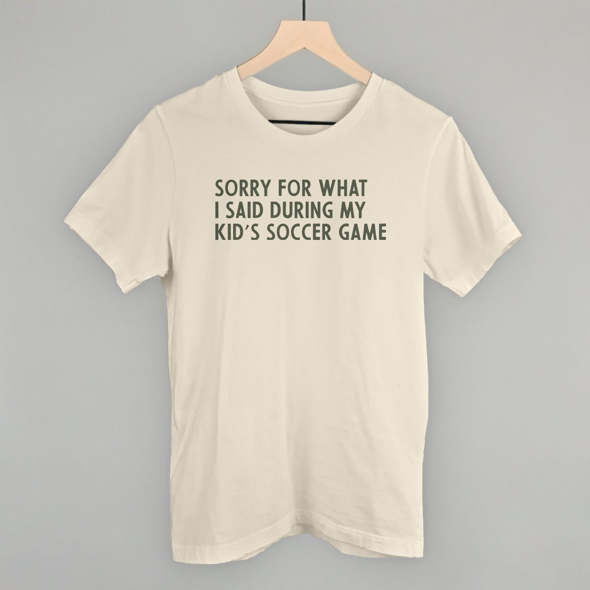 Sorry For What I Said (Soccer) Funny T-Shirt in Natural – Ivy + Cloth
