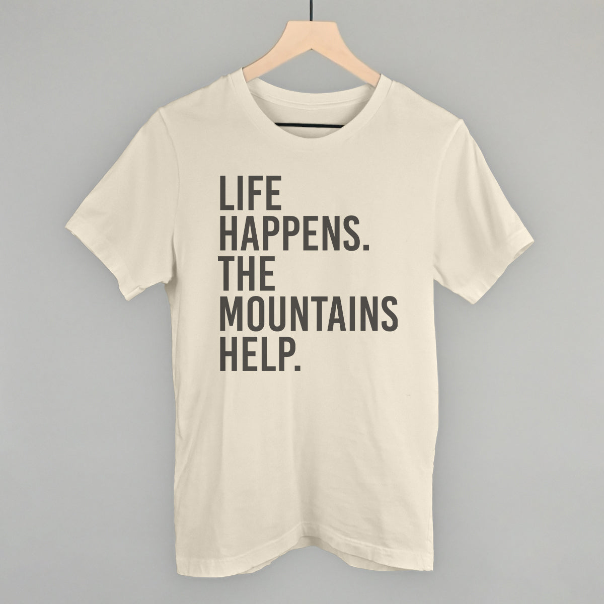 Life Happens The Mountains Help Funny T-Shirt in Natural – Ivy + Cloth