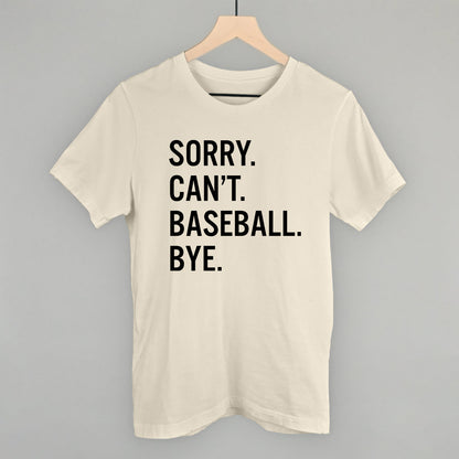Sorry Can't Baseball Bye Funny T-Shirt in Natural – Ivy + Cloth