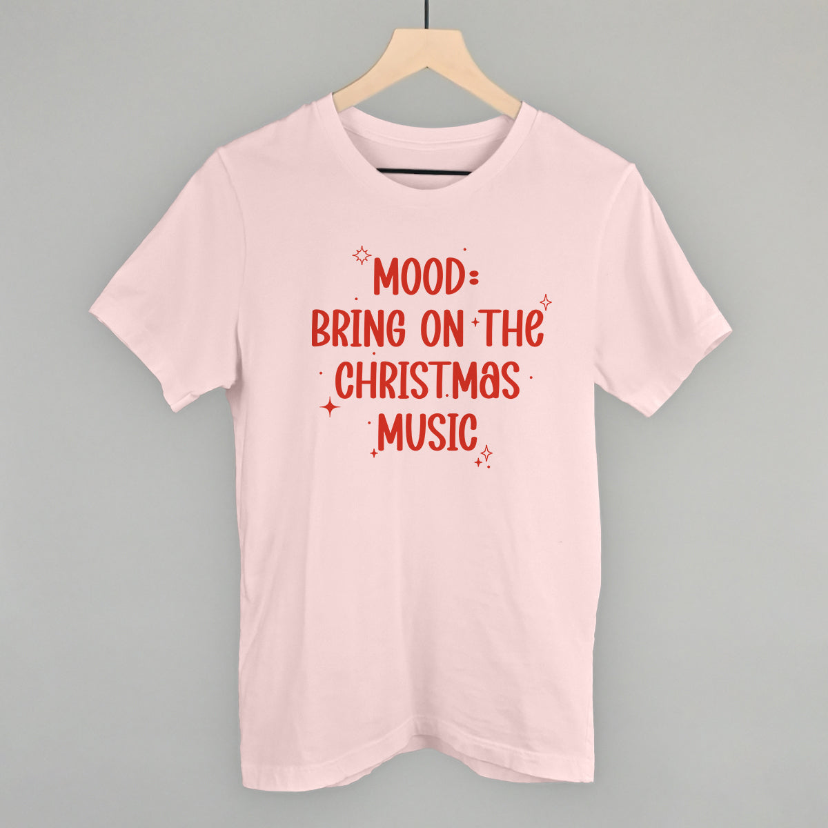 Mood: Bring On The Christmas Music Funny T-Shirt in Soft Pink – Ivy + Cloth