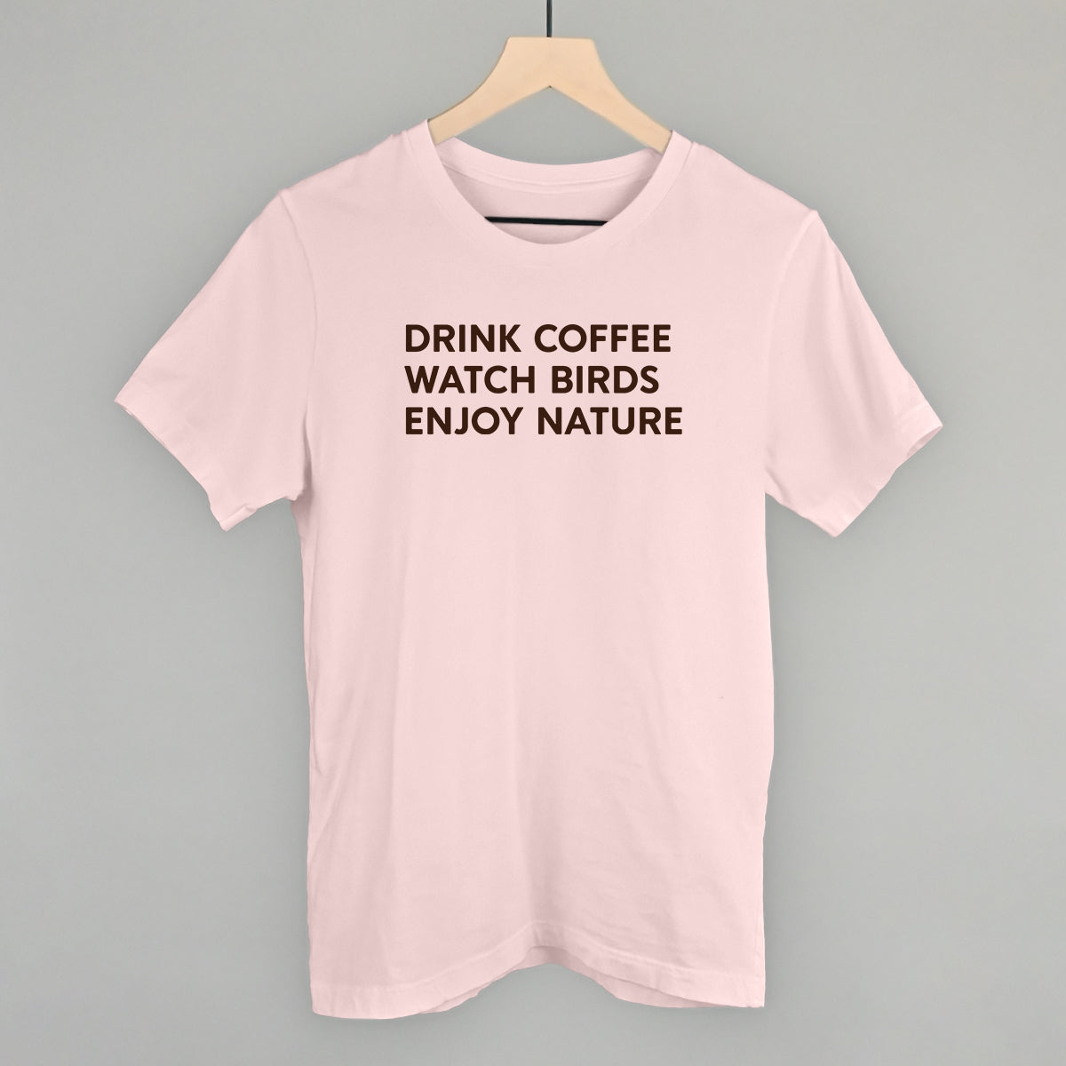 Drink Coffee Watch Birds Enjoy Nature Funny T-Shirt in Soft Pink – Ivy + Cloth