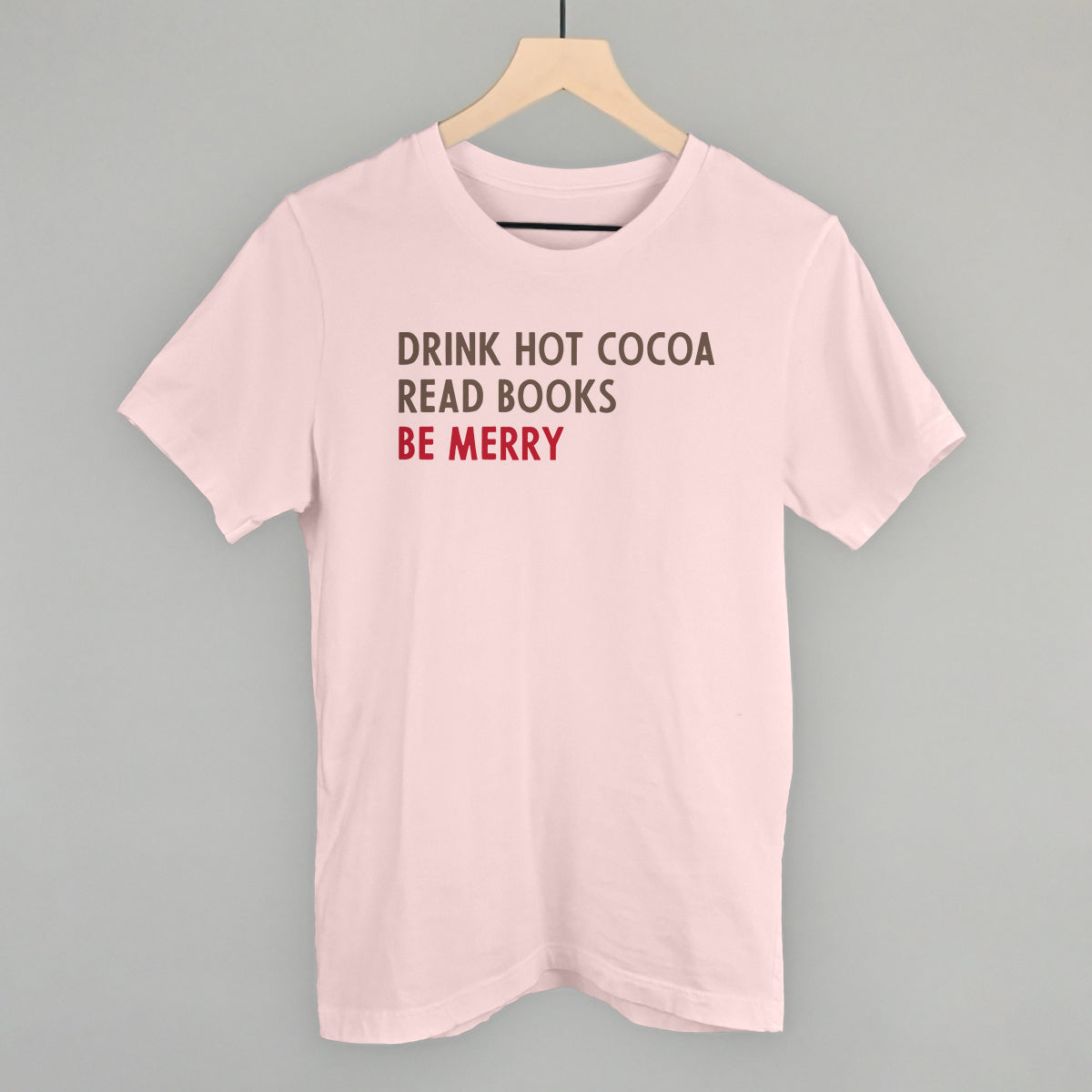Drink Hot Cocoa Read Books Be Merry Funny T-Shirt in Soft Pink – Ivy + Cloth