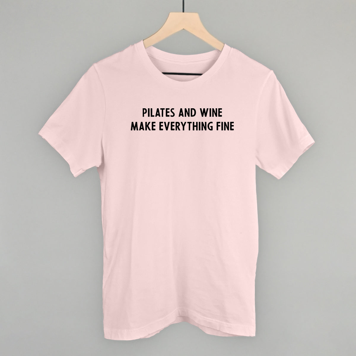 Pilates And Wine Make Everything Fine Funny T-Shirt in Soft Pink – Ivy + Cloth