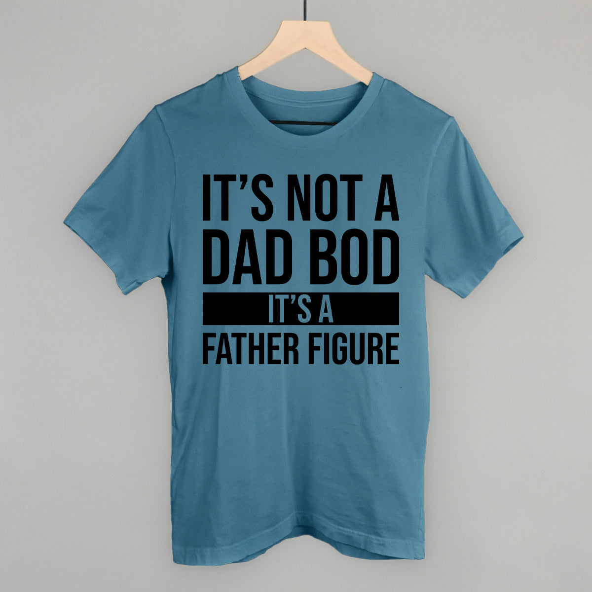 It's Not a Dad Bod Funny T-Shirt in Steel Blue – Ivy + Cloth