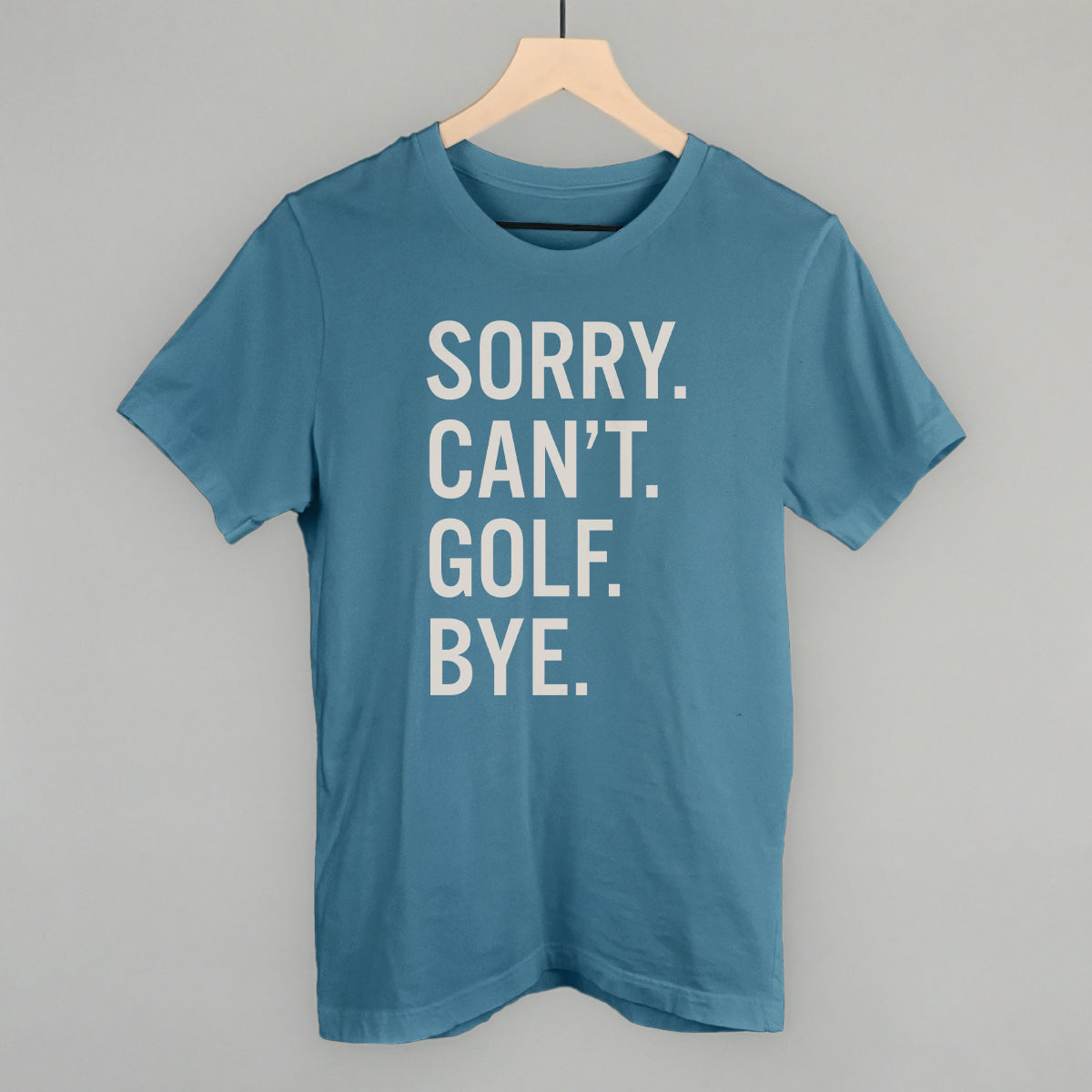 Sorry Can't Golf Bye Funny T-Shirt in Steel Blue – Ivy + Cloth