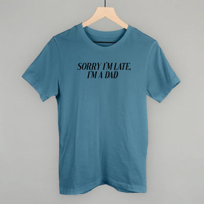 Sorry I'm Late, I'm A Dad graphic tee in Steel Blue