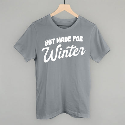 Not Made For Winter Funny T-Shirt in Storm – Ivy + Cloth